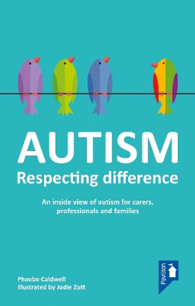 Autism: Respecting Difference by Phoebe Caldwell 9781803881577