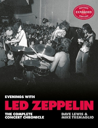 Evenings with Led Zeppelin: The Complete Concert Chronicle (Revised and Expanded Edition) by Mike Tremaglio 9781913172398