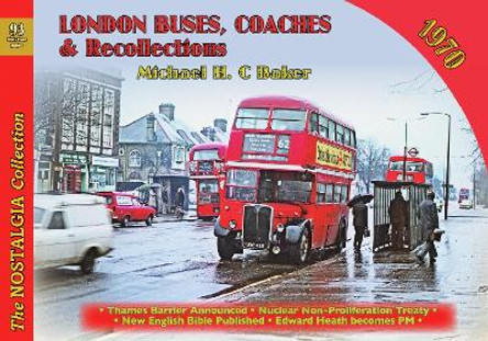 London Buses, Coaches & Recollections, 1970: 2020 by Michael H. C Baker 9781857945652