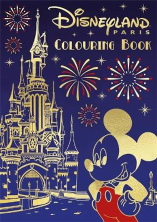 Disney: Disneyland Paris Colouring Book by Walt Disney 9781837714407