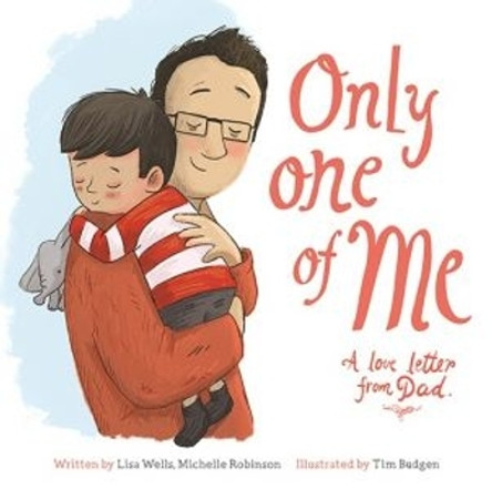 Only One of Me: A Love Letter From Dad by Lisa Wells 9781802581614