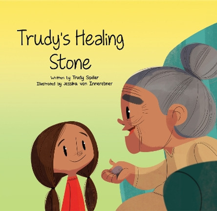 Trudy's Healing Stone by Trudy Spiller 9781989122204