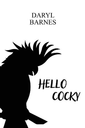 Hello Cocky by Daryl Barnes 9781643768373