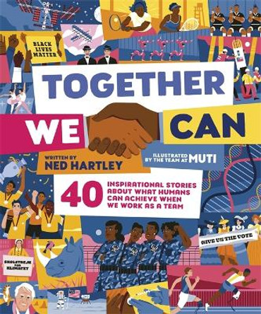 Together We Can: 40 inspirational stories about what humans can achieve when we work as a team by Ned Hartley 9781800782808