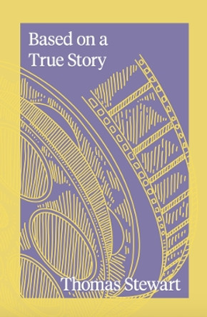 Based on a True Story by Thomas Stewart 9781739169701