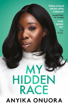 My Hidden Race: Anyika Onuora Anyika Onuora 9781913406790