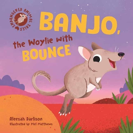 Endangered Animal Tales 4: Banjo, the Woylie with Bounce by Aleesah Darlison 9781760899257