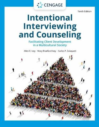 Intentional Interviewing and Counseling : Facilitating Client  Development in a Multicultural Society by Allen Ivey 9780357622797