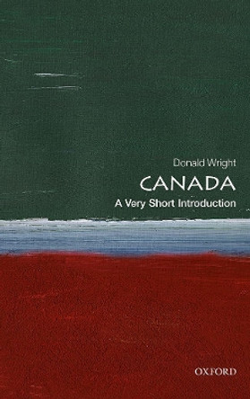 Canada: A Very Short Introduction by Donald Wright 9780198755241