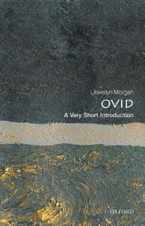 Ovid: A  Very Short Introduction by Llewelyn Morgan 9780198837688