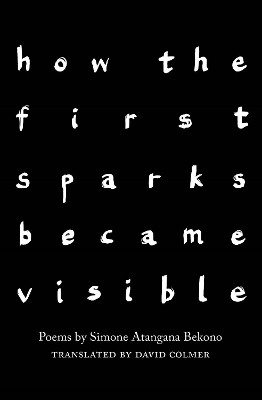 how the first sparks became visible by Simone Atangana Bekono 9781912915552
