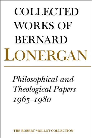 Philosophical and Theological Papers, 1965-1980: Volume 17 by Bernard Lonergan 9780802089632