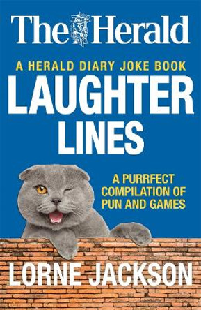 Laughter Lines: The Herald Joke Book by Lorne Jackson 9781785304224