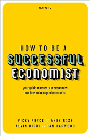 How to be a Successful Economist by Vicky Pryce 9780198869047