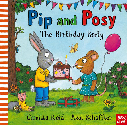 Pip and Posy: The Birthday Party by Camilla Reid 9781839943195