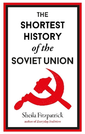 The Shortest History of the Soviet Union by Sheila Fitzpatrick 9781913083151