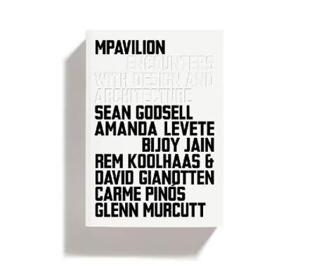 MPavilion: Encounters with Design and Architecture by MPavilion 9781760760564