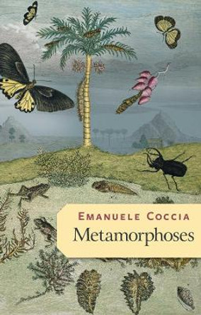 Metamorphoses by Emanuele Coccia 9781509545667