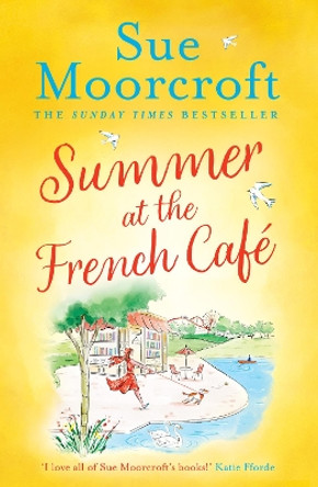 Summer at the French Cafe by Sue Moorcroft 9780008525644