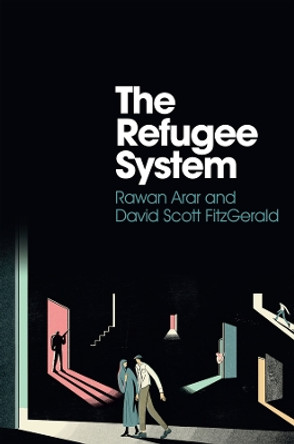 The Refugee System: A Sociological Approach by Arar 9781509542789
