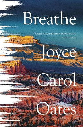 Breathe by Joyce Carol Oates 9780008490881
