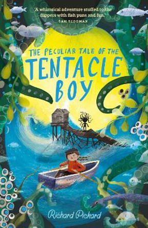 The Peculiar Tale of the Tentacle Boy by Richard Pickard 9781913322397