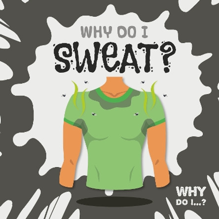 Why Do I Sweat? by Emilie Dufresne 9781786375681