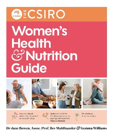 The CSIRO Women's Health and Nutrition Guide by Associate Professor Beverly Muhlhausler 9781760980528