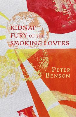 Kidnap Fury of the Smoking Lovers Peter Benson 9781781726747