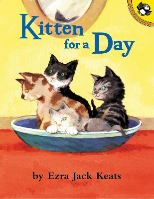 Kitten for a Day by Ezra Jack Keats 9780142300541