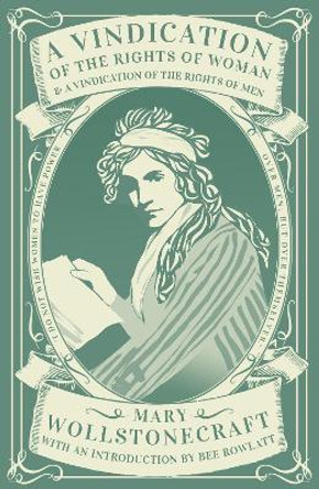 A Vindication of the Rights of Woman and A Vindication of the Rights of Men by Mary Wollstonecraft 9781913724948