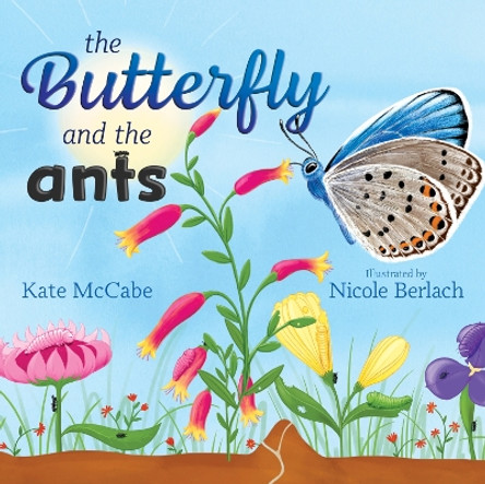 The Butterfly and the Ants by Kate McCabe 9781486313471