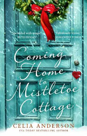 Coming Home to Mistletoe Cottage by Celia Anderson 9780008468477