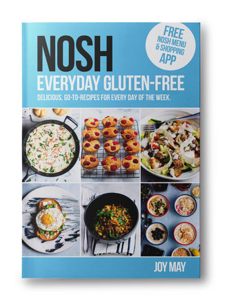 NOSH Everyday Gluten-Free: go-to recipes for every day of the week. by Joy May 9780954317928