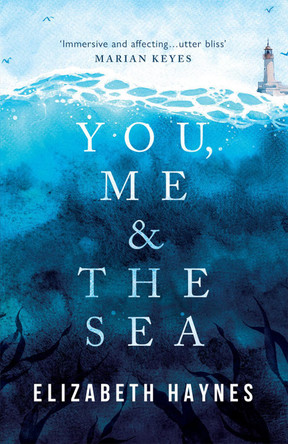 You, Me & the Sea Elizabeth Haynes 9781912408757 You, Me & the Sea Elizabeth Haynes 9781912408757