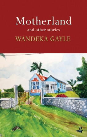 Motherland and Other Stories by Wandeka Gayle 9781845234799