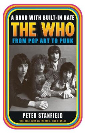 A Band with Built-In Hate: The Who from Pop Art to Punk by Peter Stanfield 9781789146462