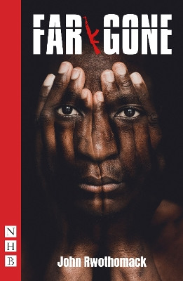 Far Gone (NHB Modern Plays) by John Rwothomack 9781839040733