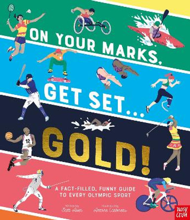 On Your Marks, Get Set, Gold!: A Funny and Fact-Filled Guide to Every Olympic Sport by Scott Allen 9781788008716