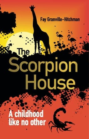 The Scorpion House by Fay Granville-Hitchman 9781838236670