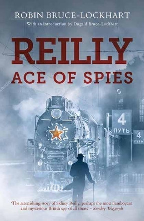 Reilly Ace of Spies by Robin Bruce-Lockhart 9781739966089