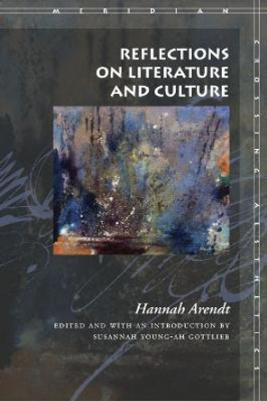 Reflections on Literature and Culture by Hannah Arendt