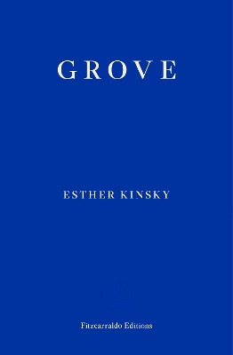Grove by Esther Kinsky 9781913097288