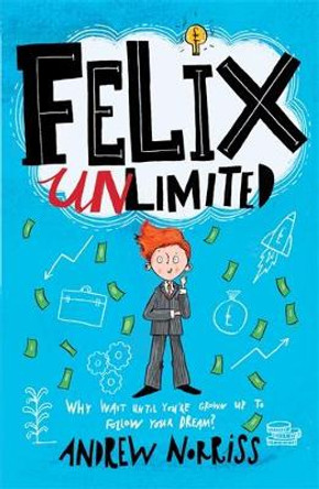 Felix Unlimited by Andrew Norriss 9781788452052
