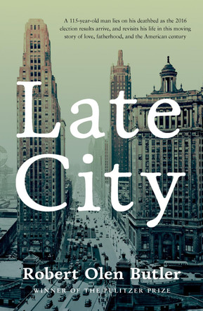 Late City by Robert Olen Butler 9780857304896
