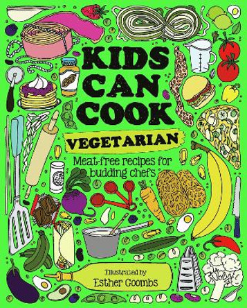 Kids Can Cook Vegetarian: Plant-Based Recipes for Budding Chefs by Esther Coombs 9781787081185