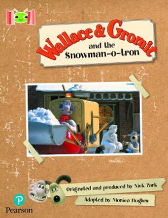 Bug Club Reading Corner: Age 5-7: Wallace and Gromit and the Snowman-o-tron by Monica Hughes 9781292447421