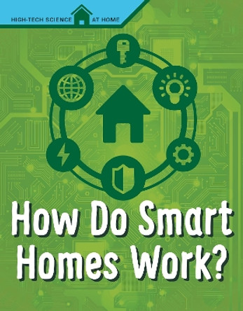 How Do Smart Homes Work? by Agnieszka Biskup 9781398204492
