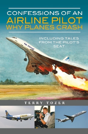 Confessions of an Air Craft Pilot: Including Tales from the Pilot s Seat by Tozer, Terry 9781399012041