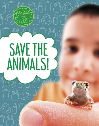 Save the Animals! by Mary Boone 9781398205413